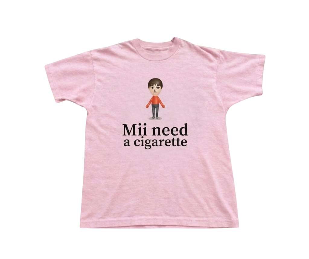Mii Need a Cigarette Baby Tee